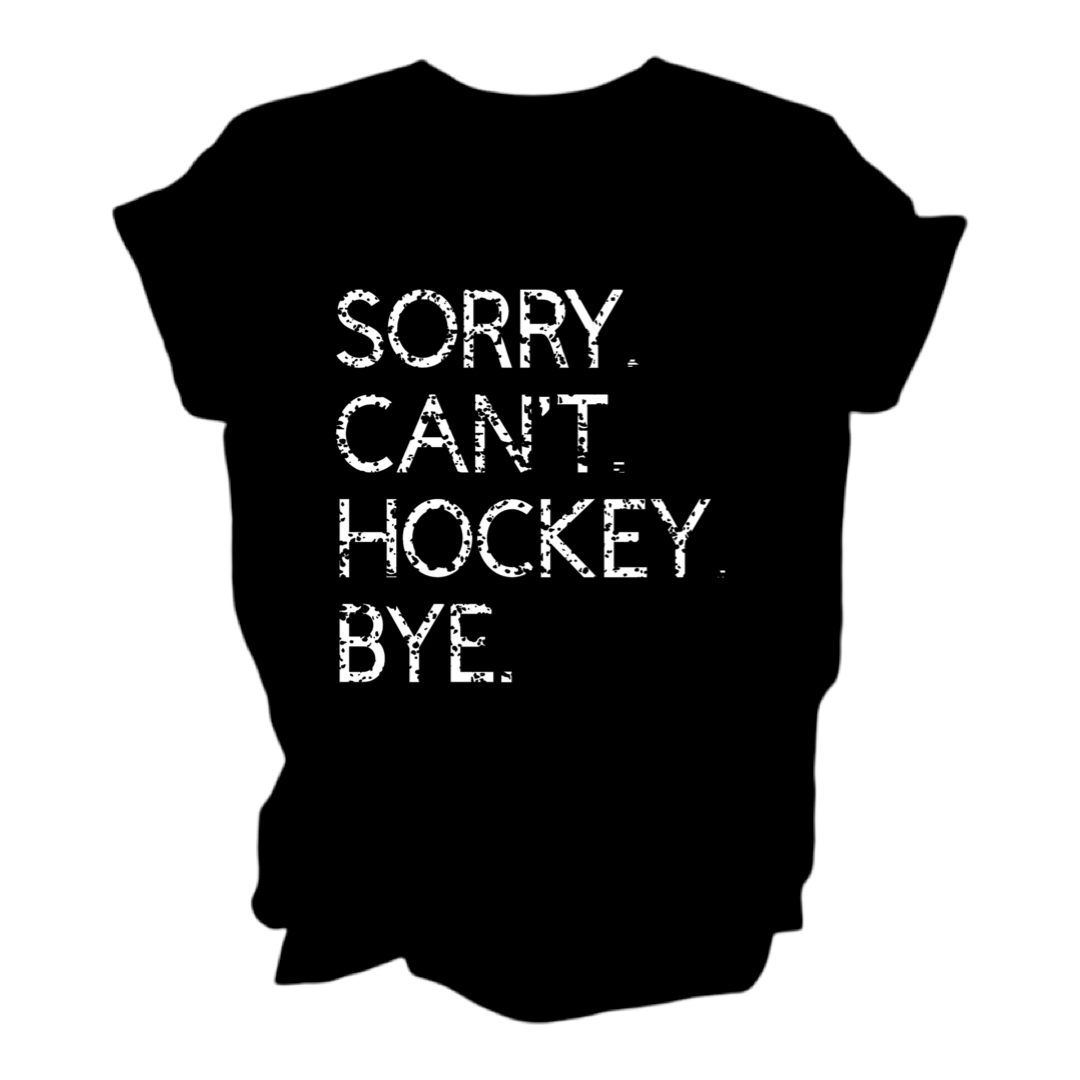 Sorry. Can't. Hockey. Bye. White