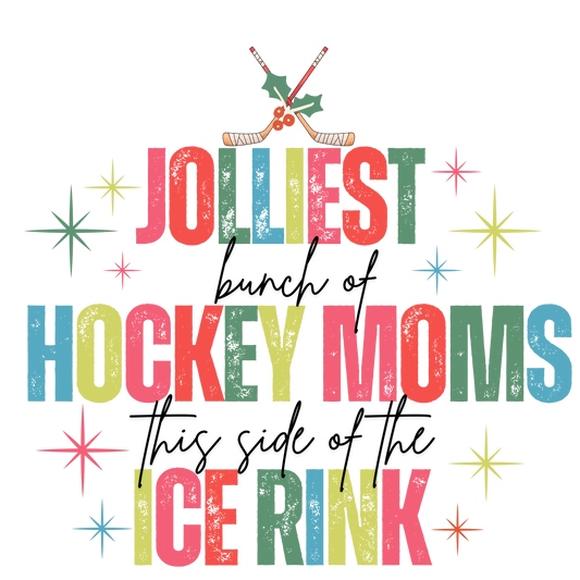 Jolliest Bunch of Hockey Moms